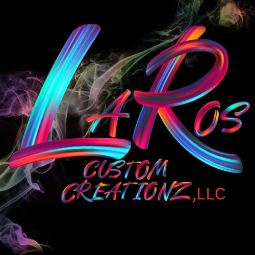 LaRos Custom Creationz