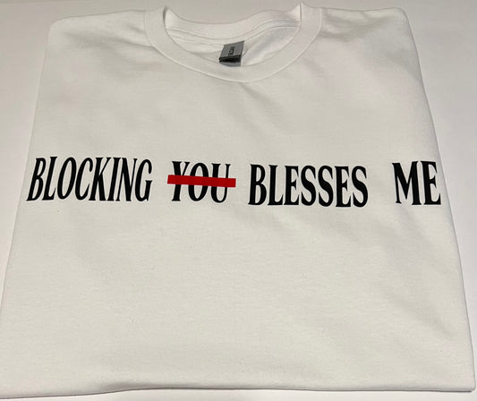 Blocking you blesses me shirt