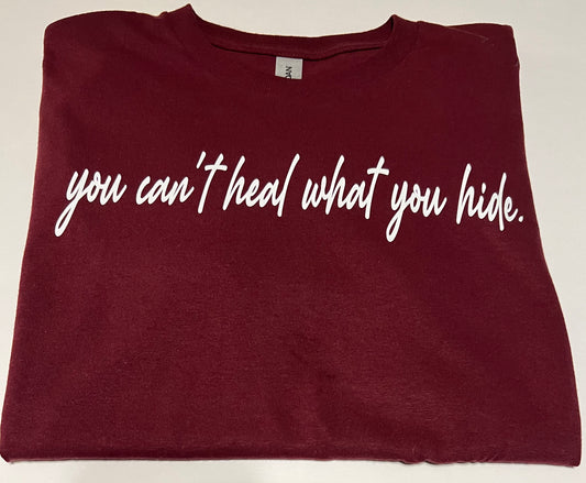 Heal what you hide shirt