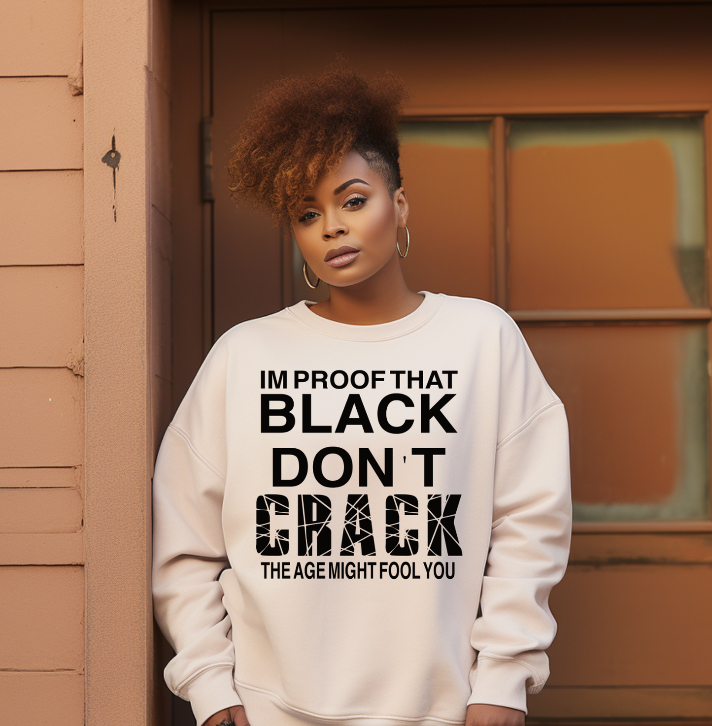 I’m Proof Black Don’t Crack Sweatshirt