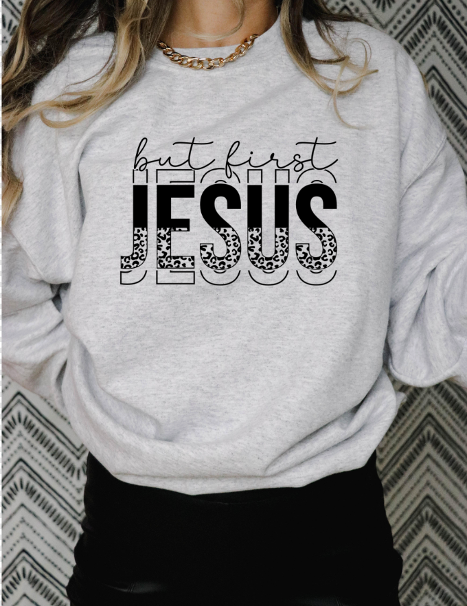 But first Jesus sweatshirt